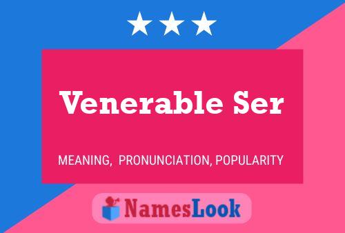 Venerable Ser Name Poster