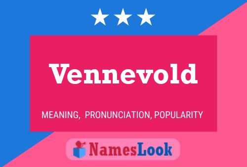 Vennevold Name Poster