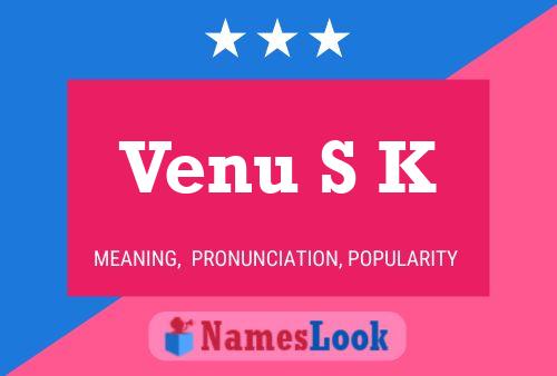 Venu S K Name Poster