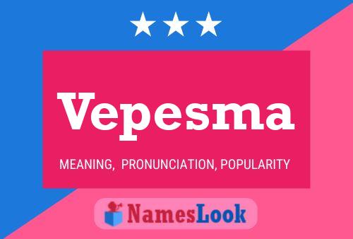 Vepesma Name Poster