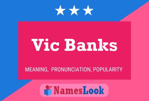 Vic Banks Name Poster