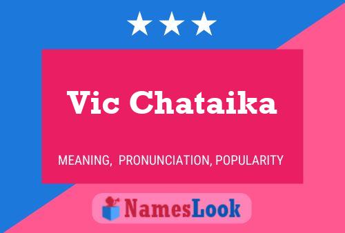 Vic Chataika Name Poster