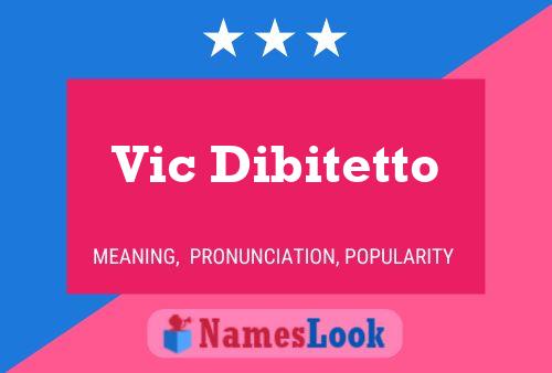 Vic Dibitetto Name Poster