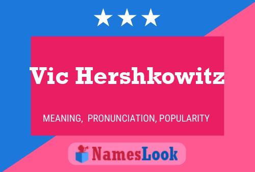 Vic Hershkowitz Name Poster