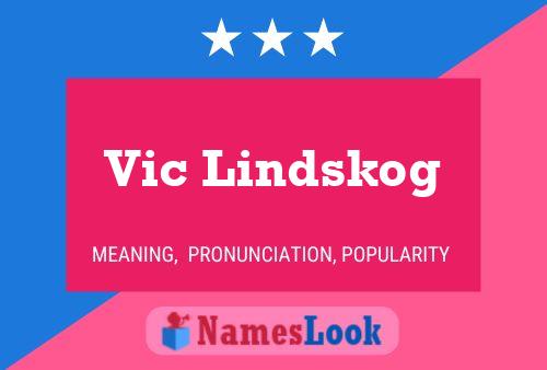 Vic Lindskog Name Poster