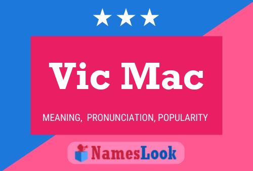 Vic Mac Name Poster