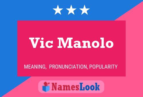 Vic Manolo Name Poster