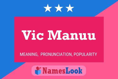 Vic Manuu Name Poster