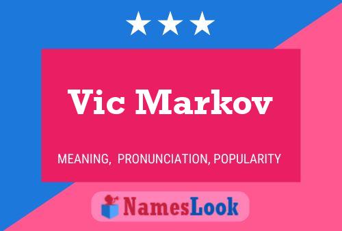 Vic Markov Name Poster