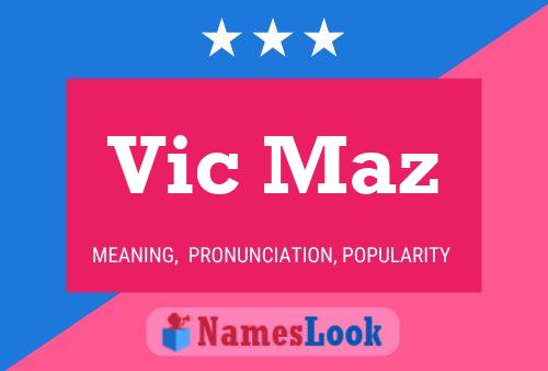 Vic Maz Name Poster