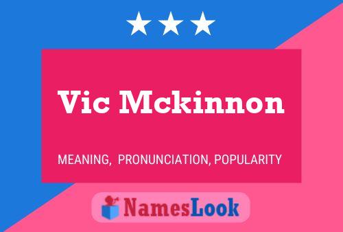 Vic Mckinnon Name Poster