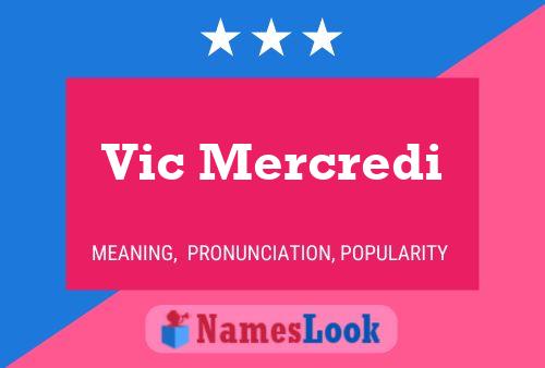 Vic Mercredi Name Poster