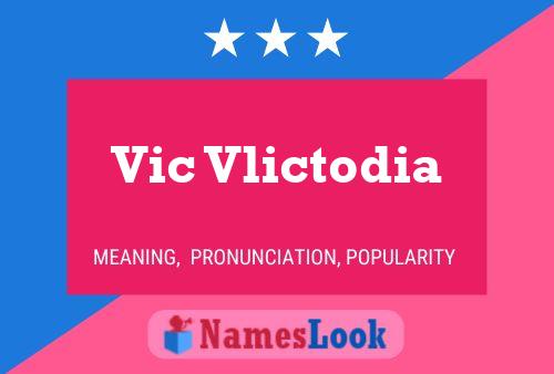 Vic Vlictodia Name Poster