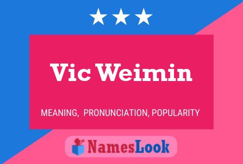 Vic Weimin Name Poster