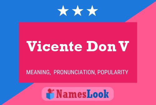 Vicente Don V Name Poster