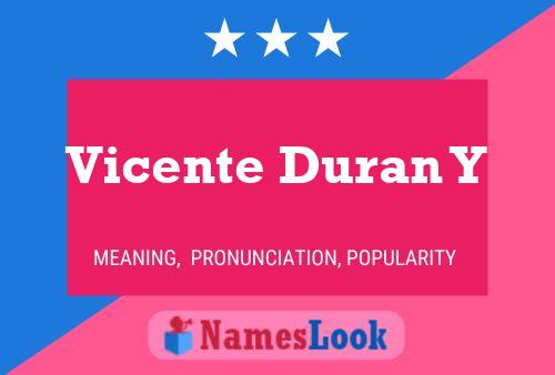 Vicente Duran Y Name Poster