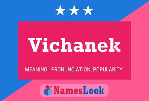 Vichanek Name Poster