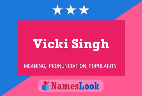 Vicki Singh Name Poster