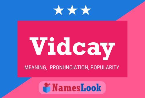 Vidcay Name Poster