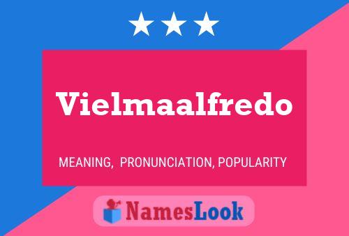 Vielmaalfredo Name Poster