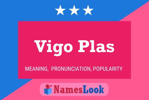 Vigo Plas Name Poster