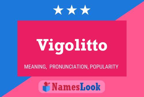 Vigolitto Name Poster