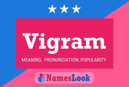 Vigram Name Poster