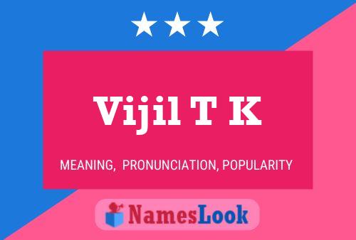 Vijil T K Name Poster