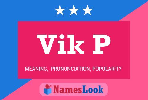 Vik P Name Poster