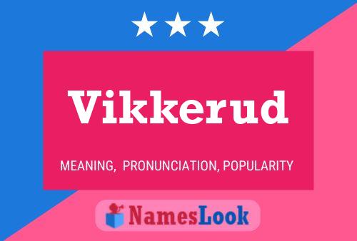 Vikkerud Name Poster