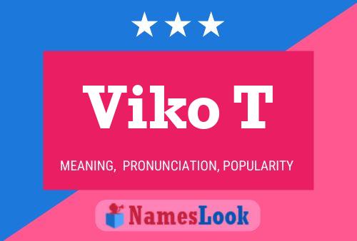 Viko T Name Poster