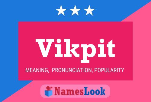 Vikpit Name Poster