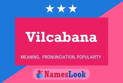 Vilcabana Name Poster