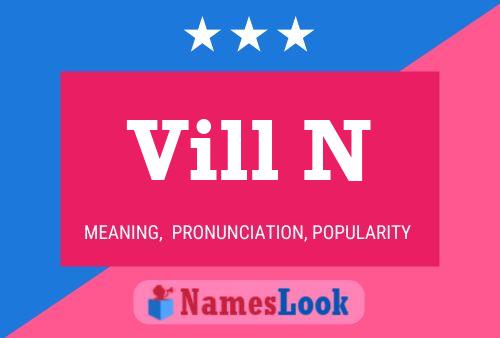 Vill N Name Poster