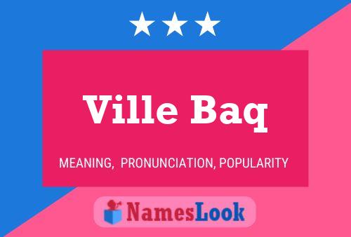 Ville Baq Name Poster