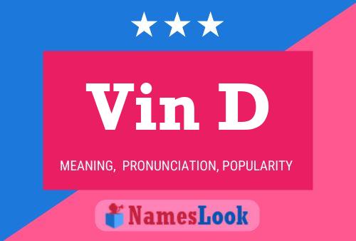 Vin D Name Poster