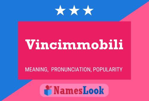 Vincimmobili Name Poster