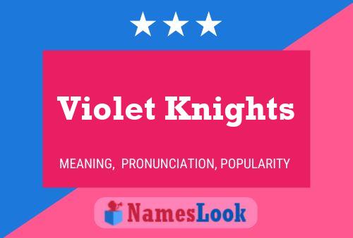 Violet Knights Name Poster