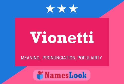 Vionetti Name Poster