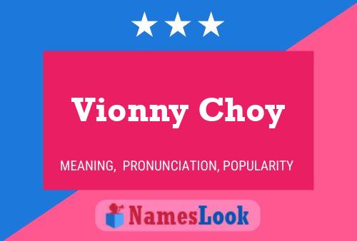 Vionny Choy Name Poster