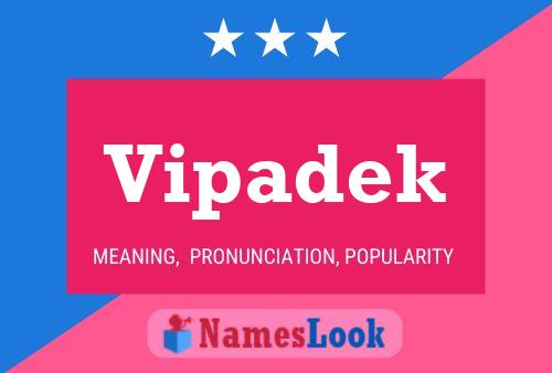 Vipadek Name Poster