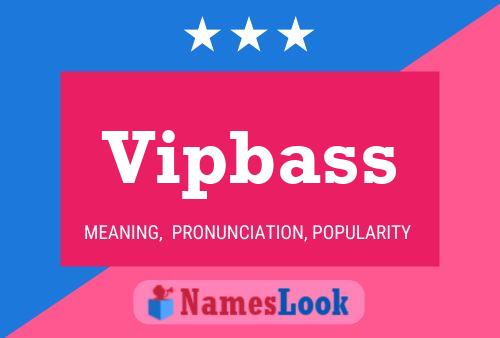 Vipbass Name Poster