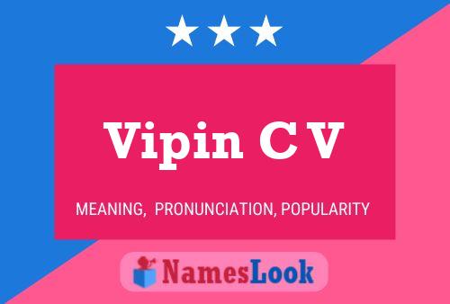 Vipin C V Name Poster