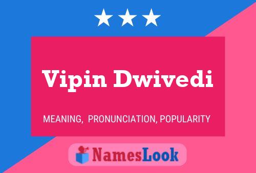 Vipin Dwivedi Name Poster