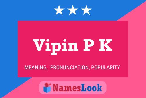 Vipin P K Name Poster