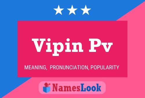 Vipin Pv Name Poster