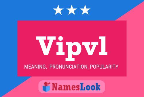 Vipvl Name Poster