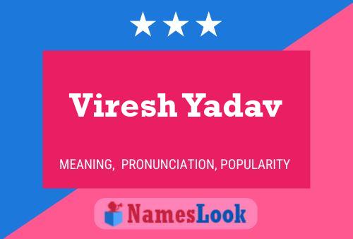 Viresh Yadav Name Poster