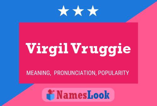 Virgil Vruggie Name Poster