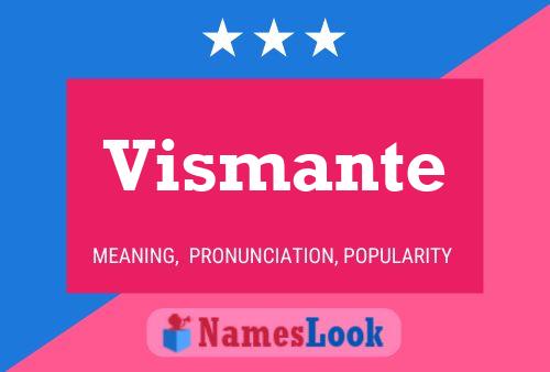 Vismante Name Poster